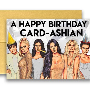Kim Kardashian Inspired Kylie Jenner Family Parody Birthday Card-ashian Card 5x7 inches w/Envelope