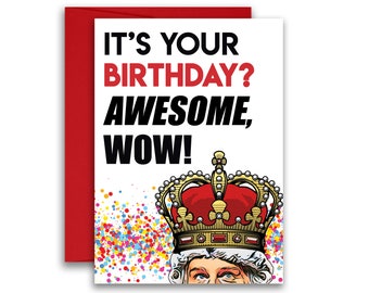King George "Awesome, Wow" Inspired Parody Birthday Card 5x7 inches w/Envelope