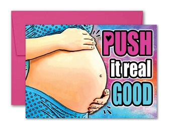 Push It Real Good Pregnancy New Baby Mother's Day Greeting Card 5x7 inches w/Envelope