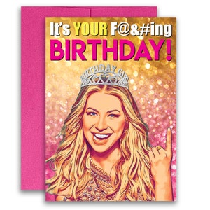 May include: A pink and gold birthday card with a woman wearing a tiara and a sparkly dress. The card says "It's Your F@#ing Birthday!"