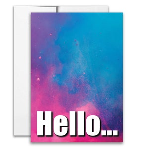May include: A greeting card with a blue and pink watercolor background and the word "Hello..." in white text.