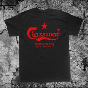 May include: Black t-shirt with a red star and the text "Classwar" in a red stylized font. The text "Probably the best war in the world..." is printed below the logo.