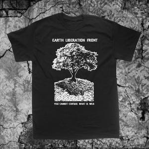Earth First Liberation Front T-shirt Punk Environnement Greenpeace Nature Végétarien Végétalien ELF Animal Libération humaine Peta Rights Anarchisme