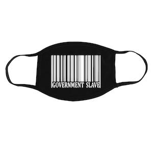 Government Slave Cotton Face Mask - Human Liberation Rights Welfare Political Social Punk Anti Authority Class War Adult Anarchy Corporation