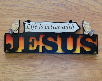 Life is Better with Jesus Multi-layer Plaque (Buyer makes)