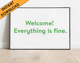 Welcome Everything Is Fine, The Good Place, downloadable art, printable art, TV quote, humorous quote, funny quote, printable wall art