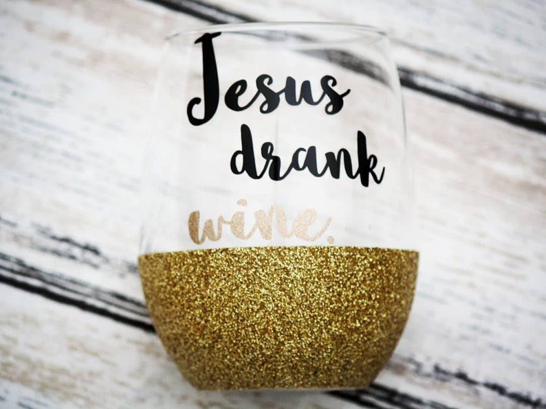 Gifts for Mom Jesus Drank Wine Birthday Gift Glitter Wine Glass Jesus Wine Glass Sparkle Wine Glass Mom Wine Glass Christmas Gift