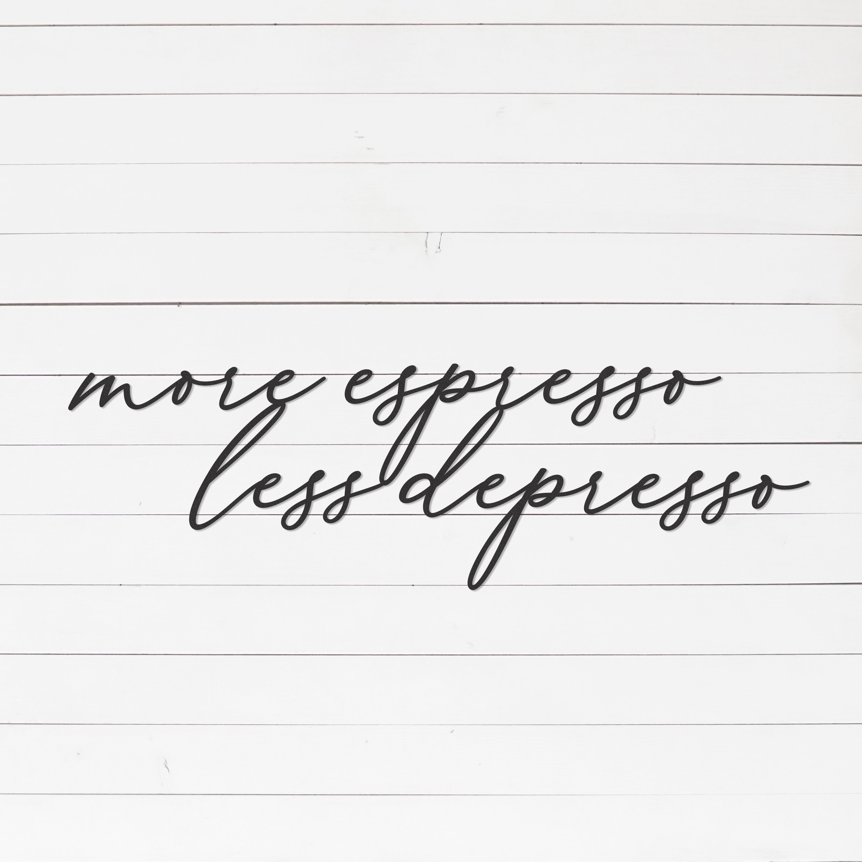 More Espresso Less Depresso Sign | Metal Coffee Sign | Metal Wall Art | Coffee Bar Sign | Coffee Station Sign | Kitchen Decor | Metal Sign