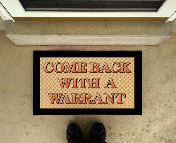 Funny Door Mat Come Back With A Warrant Door Mat Do You Have A Warrant Rv Door Mat Read Description First Please