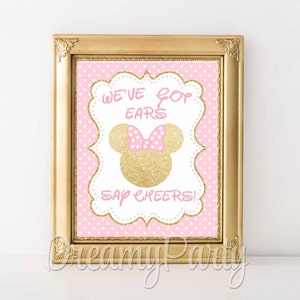 Minnie Mouse Sign | Pink and Gold Minnie Mouse party sign | 8&quot;x10&quot; | We&#39;ve Got Ears Say Cheers | Minnie Mouse Birthday | Digital File.