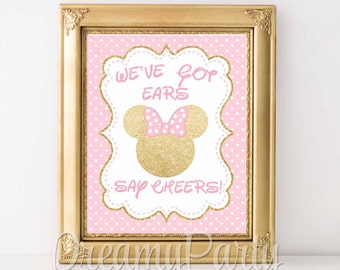 Minnie Mouse Sign, Pink and Gold Minnie Mouse party sign 8"x10", We've Got Ears Say Cheers,  Minnie Mouse Birthday, Digital File.