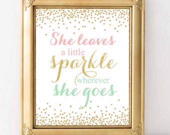 She Leaves A Little Sparkle Wherever she goes,  8x10 and 16x20 Pink, Mint and Gold glitter, Baby nursery wall art, Digital File.