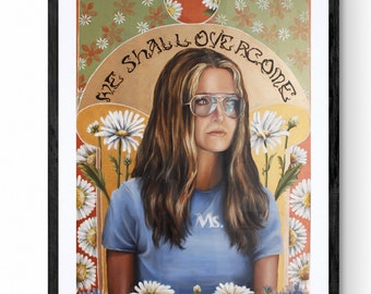 Gloria Steinem art print , we shall over come ,Feminist quote art , Women Empowerment