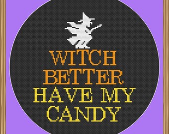 Witch Better Have My Candy Cross Stitch Pattern (Rihanna Halloween Cross Stitch Pattern) (Two color options) PDF Download