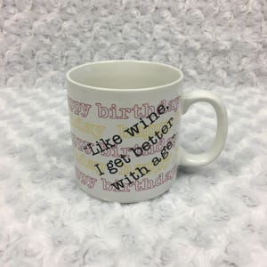 Happy Birthday Gift Funny Quote Vintage Coffee Mug Like Wine I Get Better w Age