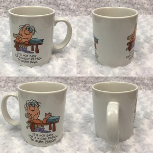 Night Day Shift Work Quote Cartoon Joke Funny Coffee Mug Hallmark Vintage 1980s