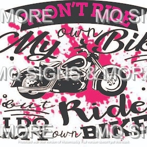 I dont&#39; ride my own bike, but i do ride my own biker digital download  svg, ai, jpg
