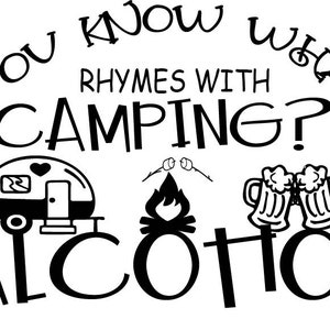 Do you know what rhymes with camping, alcohol svg ai jpg download