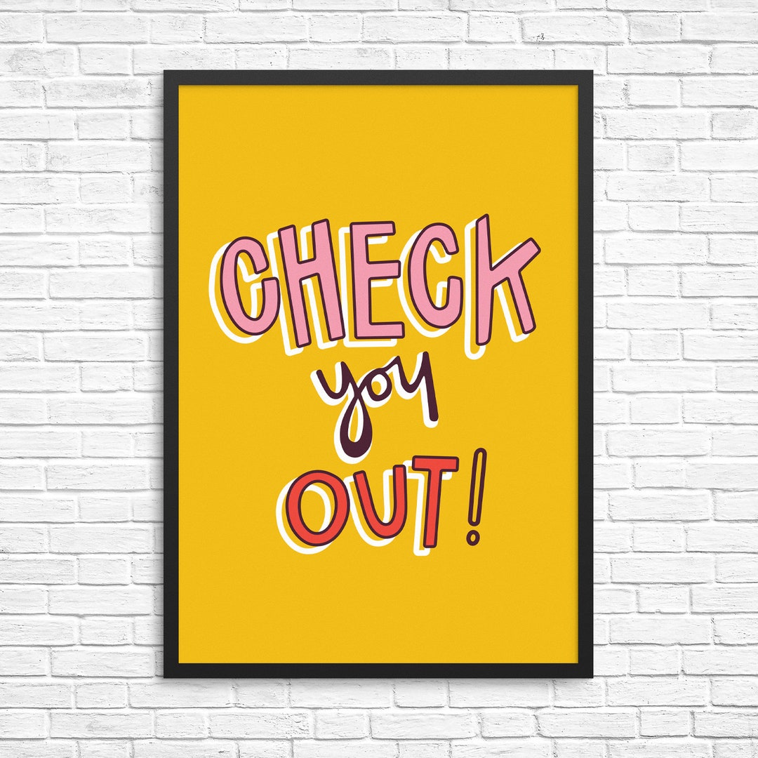Check You Out / Motivational / Typography Print (gift, Wall Decor ...