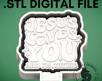 Jesus Loves You and Im Trying stl Digital Design for Freshie Blank Mold Housing Molding 3d Printer File .STL STL