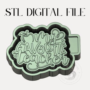 My Favorite Teacher Digital Design for Freshie Blank Mold Housing Molding 3d Printer File .STL STL