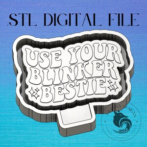 Use Your Blinker Bestie Digital Design for Freshie Blank Mold Housing Molding 3d Printer File .STL STL