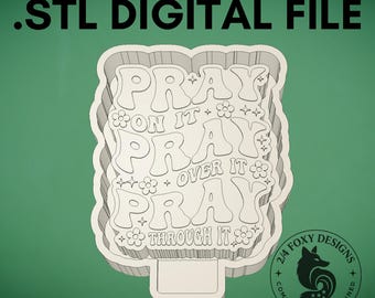 Pray On It Pray Over It Pray Through It stl Digital Design for Freshie Blank Mold Housing Molding 3d Printer File .STL STL