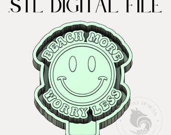 Beach More Worry Less Smiley Digital Design for Freshie Blank Mold Housing Molding 3d Printer File .STL STL