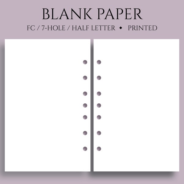 Blank Paper Inserts, Plain Filler Paper ~ FC Classic 7-Hole, Half Letter Size / 5.5" x 8.5"
