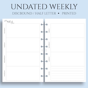 May include: Undated weekly planner with a white background and black text. The planner is divided into seven days of the week, with space for notes. The planner is discbound and half letter size.