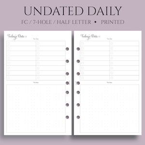 May include: Undated daily planner inserts with the text "UNDATED DAILY" at the top. The inserts have sections for "Today's Date" and "To Do" lists, along with a notes section. The planner is FC/7-HOLE/HALF LETTER and PRINTED.