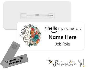 Hello My Name is Name Badge - Mental Health Matters Floral Mind | Personalised Badge | #hello my name is Badge | Personalised Metal ID Reel