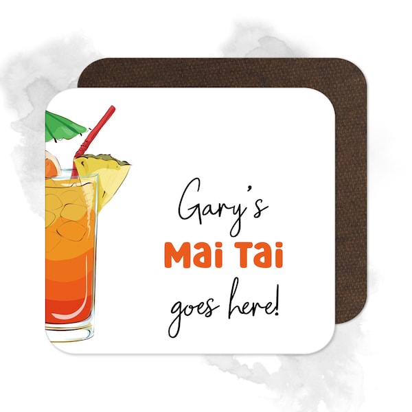 Personalised Mai Tai Goes Here Coaster | Personalised Drinks Coaster | Cocktail Coaster | Personalised Coaster Gift | Home Bar Coaster / Mat