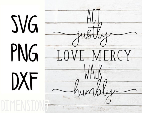 Act Justly Love Mercy Walk Humbly Svg Png Dxf Commercial Use Etsy