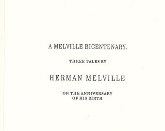 A Melville Bicentenary: Three tales by Herman Melville on the anniversary of his birth.