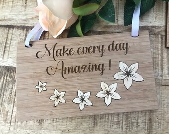 Make Every Day Amazing Wooden Sign. Engraved wooden plaque, Personalised sign, House warming. New Home, Wedding Gift, Mother's Day Gift