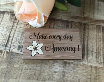 Make Every Day Amazing wooden fridge magnet, House warming. New home, Teacher's gift, Mother's Day gift, Motivational gift, Stocking filler