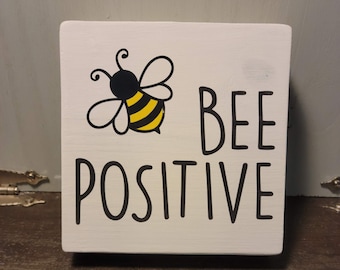 Bee Positive - Wood Sign