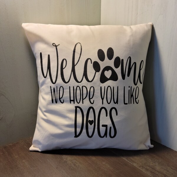Hope you like Dogs - Pillow