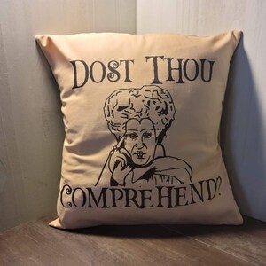 Dost Thou Comprehend - Pillow Cover