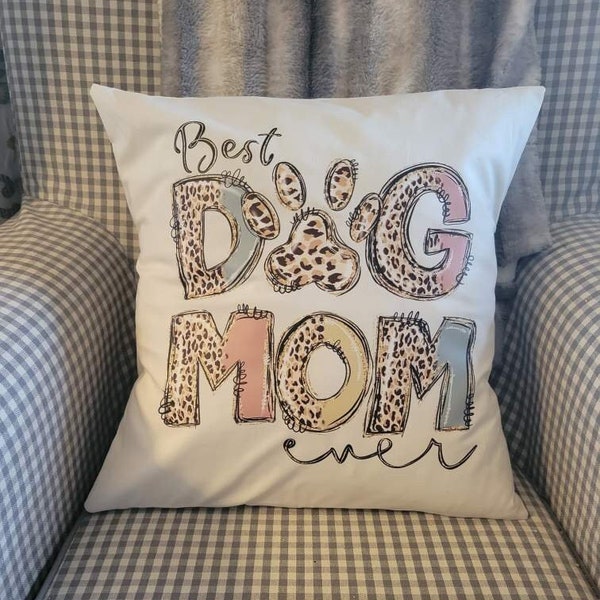 Best Dog Mom Ever - Pillow Cover