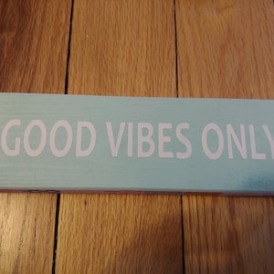 Good Vibes Only - Mini Positivity Sign