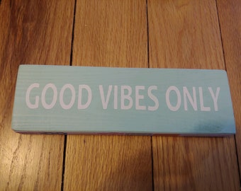 Good Vibes Only - Mini Positivity Sign