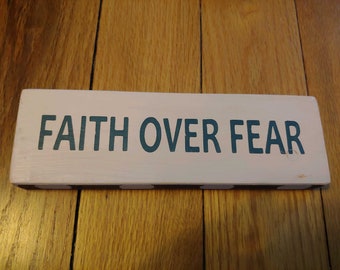 Faith Over Fear - Mini Positivity Sign