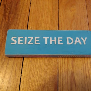 Seize The Day - Mini Positivity Sign
