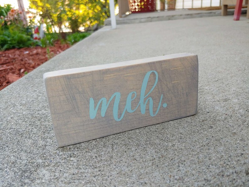 Meh Mini Wood Sign