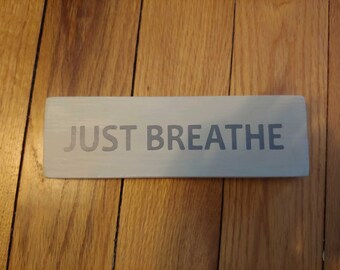 Just Breathe - Mini Positivity Wood Sign