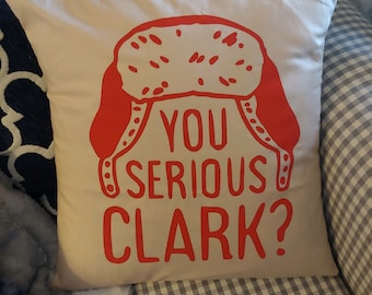 You Serious Clark - National Lampoon Christmas Vacation Pillow Cover