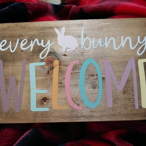Every Bunny Welcome Wood Sign