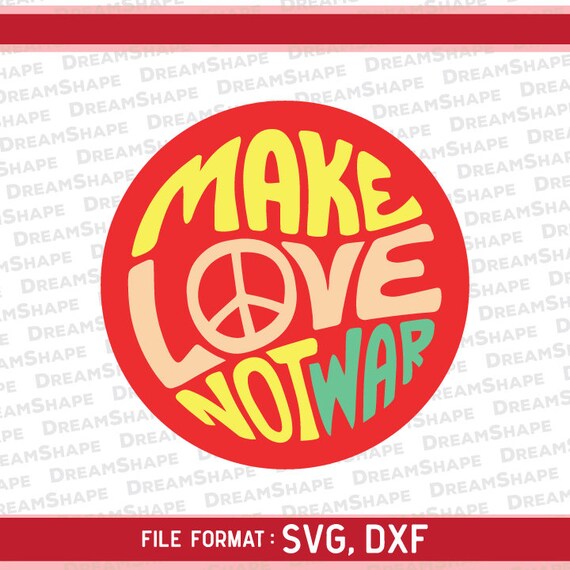 Download Free Make Love Not War Logo Svg Files Peace Symbol Make Love Not Etsy SVG Cut Files